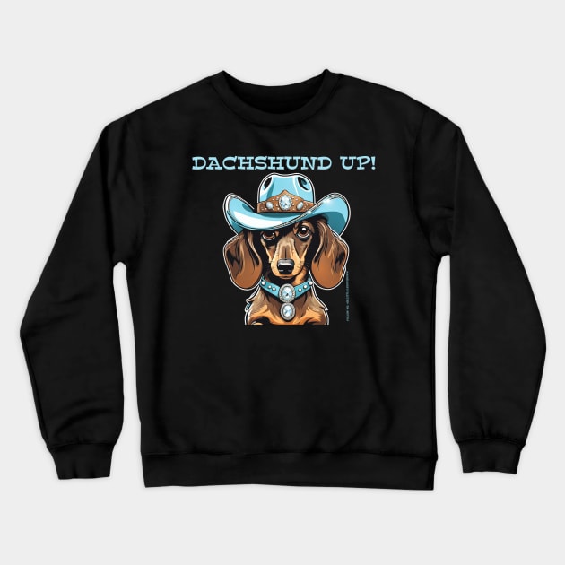 DACHSHUND UP! (Brown doxie wearing light blue cowboy hat) Crewneck Sweatshirt by Long-N-Short-Shop